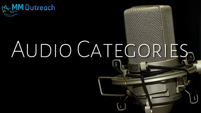 Audio categories on MM Outreach Inc